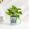 Best Sis Ever Money Plant With Mug Planter Online
