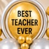 Buy Best Teacher Ever Gold & Silver Balloon Arrangement