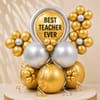 Best Teacher Ever Gold & Silver Balloon Arrangement