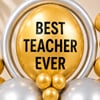 Buy Best Teacher Ever Gold & Silver Balloon Bouquet