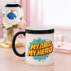 Father's Day Personalized My Dad, My Hero Magic Mug Online