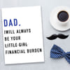 Greeting Card - Always Be Your Financial Burden Online