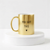 IGP You Got This Metallic Gold Ceramic Mug 300 ml, Inspirational Coffee Cup, Encouraging Gift for Lo