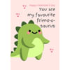 Gift My Favourite Friend-O-Saurus - Valentine's Day Greeting Card - Single Piece
