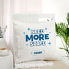 Need More Space Personalized Cushion Online