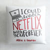 Gift Personalized Binge Watch Love Cushion