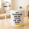 Personalized Favourite Sibling Ceramic Mug