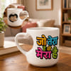 Personalized Jo Tera Hai Wo Mera Hai Mug for Rakhi
