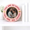 Personalized You Are Loved Valentine's Day Ceramic Frame