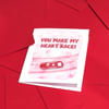 Buy You Make My Heart Race Greeting Card - Single Piece