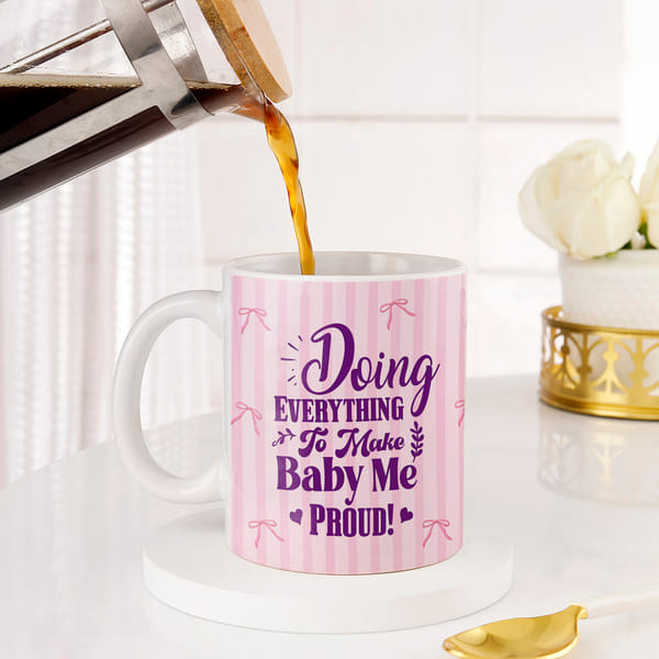 Making Baby Me Proud Ceramic Mug For Her