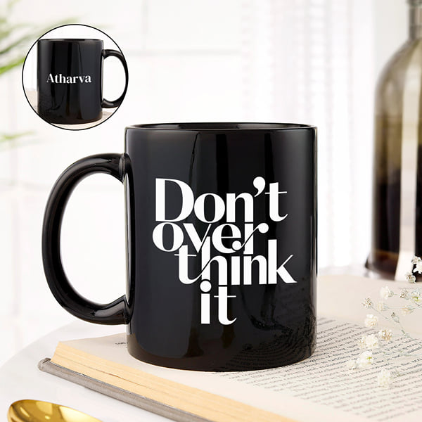 Personalized Don't Overthink It Mug.