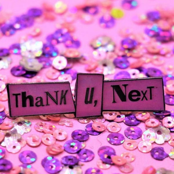 Thank U Next Pin