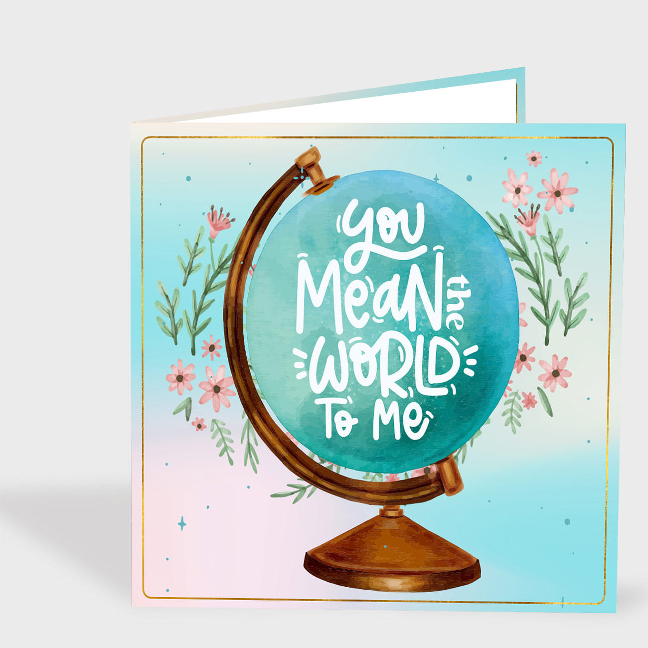 You Mean the World to me Card