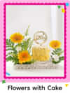 Cake and Flowers