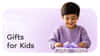 Gifts for Kids